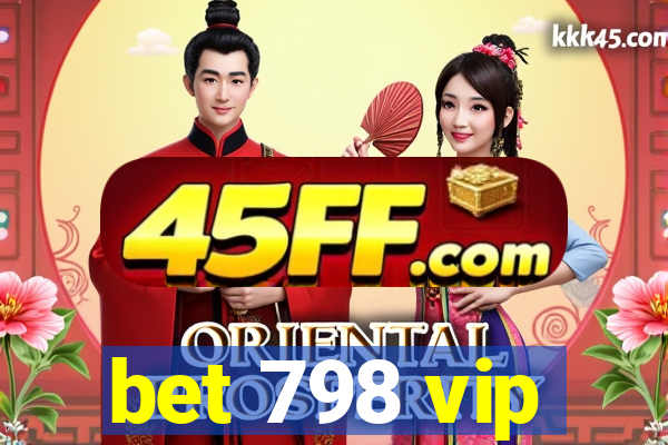 bet 798 vip